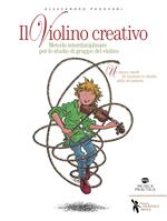 Il violino creativo. Metodo interdisciplinare per lo studio di gruppo del violino