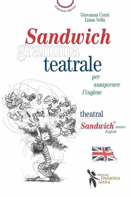 Sandwich grammateatrale per assaporare l'inglese. Ediz. italiana e inglese - Giovanna Cornì,Liana Vella - copertina