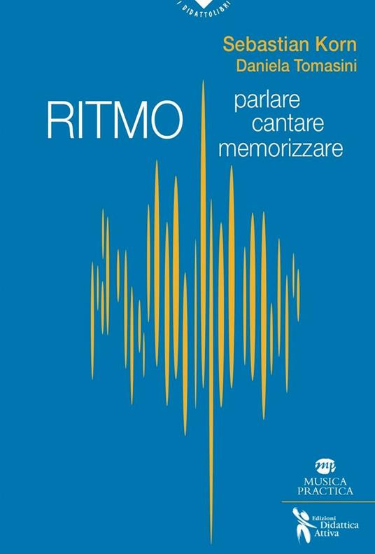 Ritmo. Parlare, cantare, memorizzare - Sebastian Korn,Daniela Tomasini - copertina