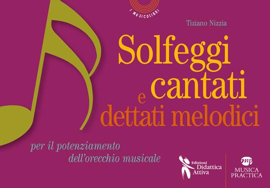 Solfeggi cantati e dettati melodici. Per il potenziamento dell'orecchio musicale - Tiziano Nizzia - copertina