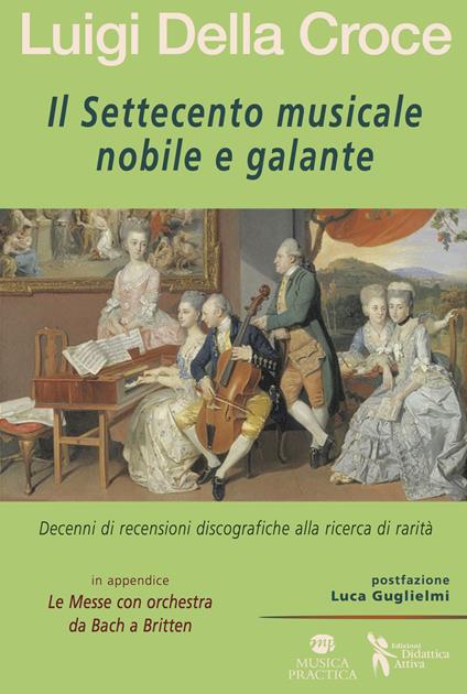 Il Settecento musicale nobile e galante - Luigi Della Croce - copertina