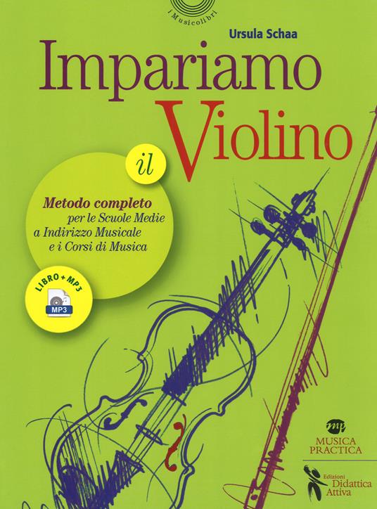 Impariamo il violino. Il metodo completo per le scuole medie a ...
