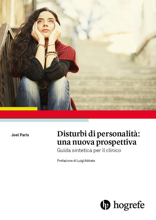 Disturbi di personalità: una nuova prospettiva. Guida sintetica per il clinico - Joel Paris - copertina