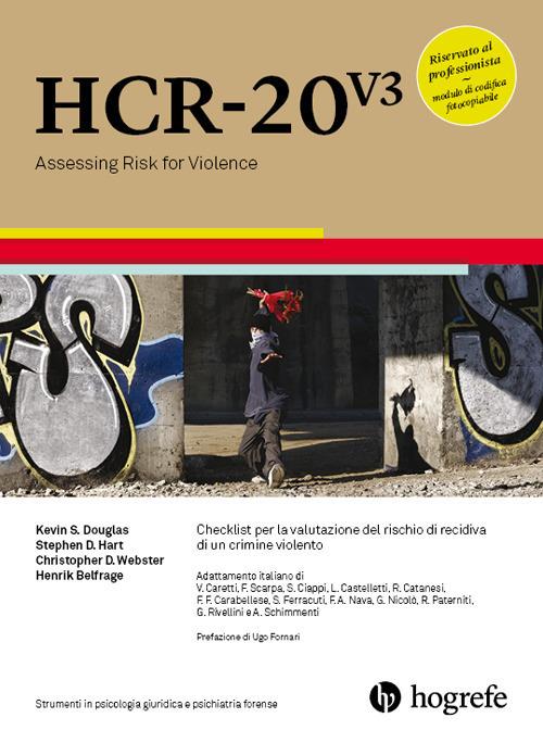 HCR-20 V3. Checklist per la valutazione del rischio di recidiva di un crimine violento. Ediz. a spirale - Kevin S. Douglas,Stephen D. Hart,Christopher D. Webster - copertina