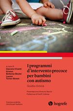 I programmi d'intervento precoce per bambini con autismo. Guida clinica