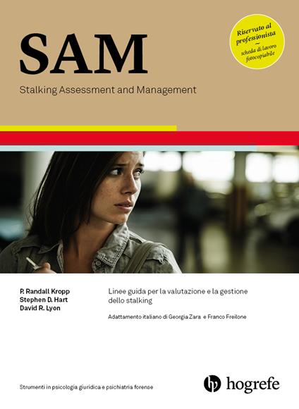 SAM. Stalking Assessment and Management. Linee guida per la valutazione e la gestione dello stalking. Ediz. a spirale - Randall P. Kropp,Stephen D. Hart,David R. Lyon - copertina