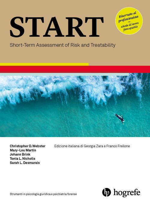 START. Short-Term Assessment of Risk and Treatability. Ediz. a spirale - Christopher D. Webster,Mary-Lou Martin,Tonia L. Nicholls - copertina