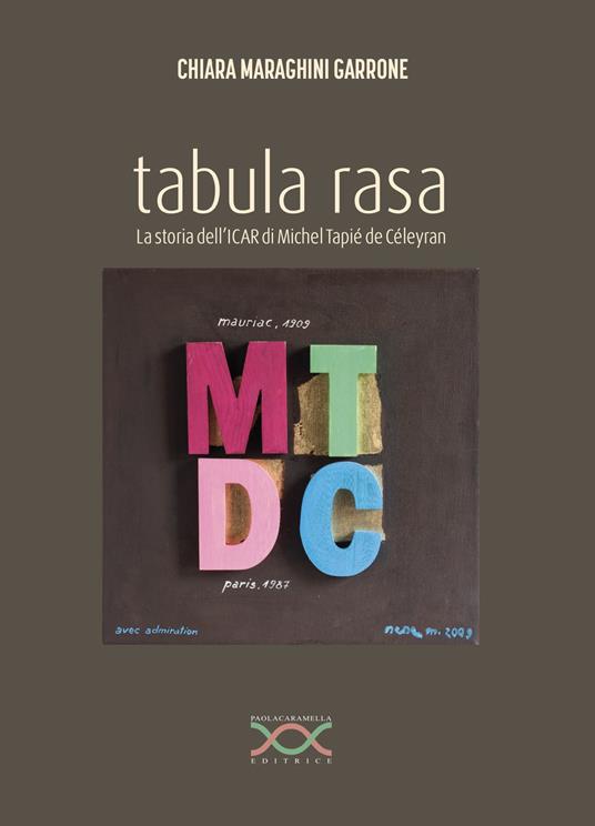 Tabula rasa. La storia dell'ICAR di Michel Tapié de Céleyran - Chiara Maraghini Garrone - copertina