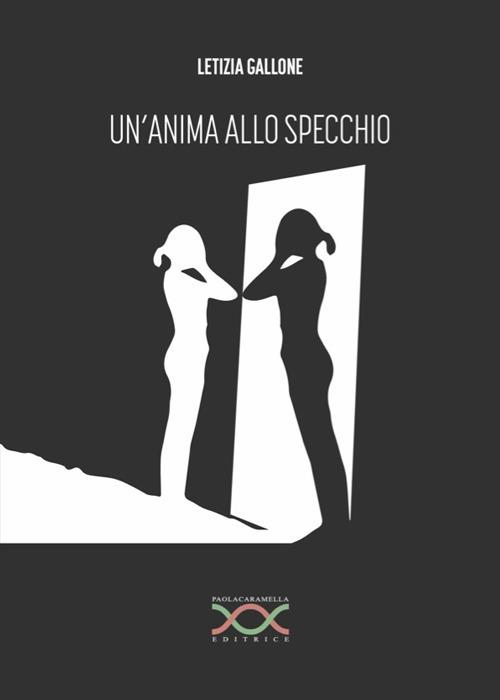 Un'anima allo specchio - Letizia Gallone - copertina