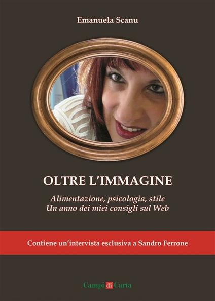 Oltre l'immagine. Alimentazione, psicologia, stile. Un anno dei miei consigli sul Web - Emanuela Scanu - ebook