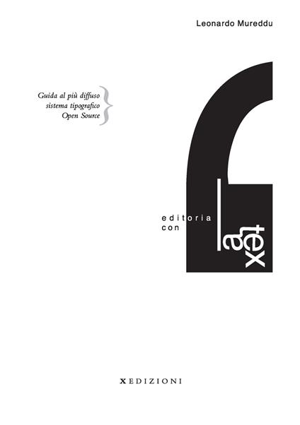 Editoria con LaTeX. Guida al più diffuso sistema tipografico Open Source - Leonardo Mureddu - copertina