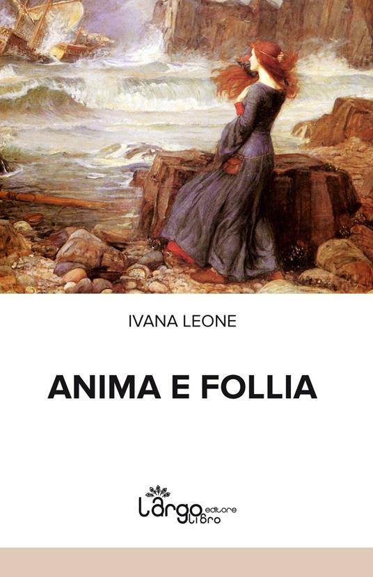 Anima e follia - Ivana Leone - copertina