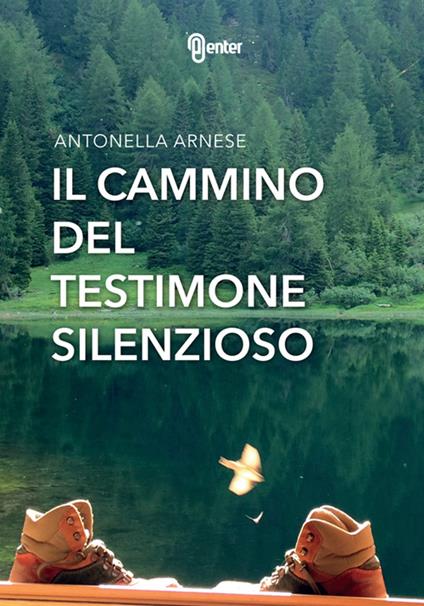 Il cammino del testimone silenzioso - Antonella Arnese - copertina