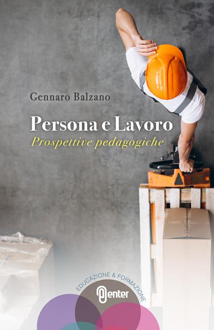 Persona e Lavoro. Prospettive pedagogiche - Gennaro Balzano - copertina