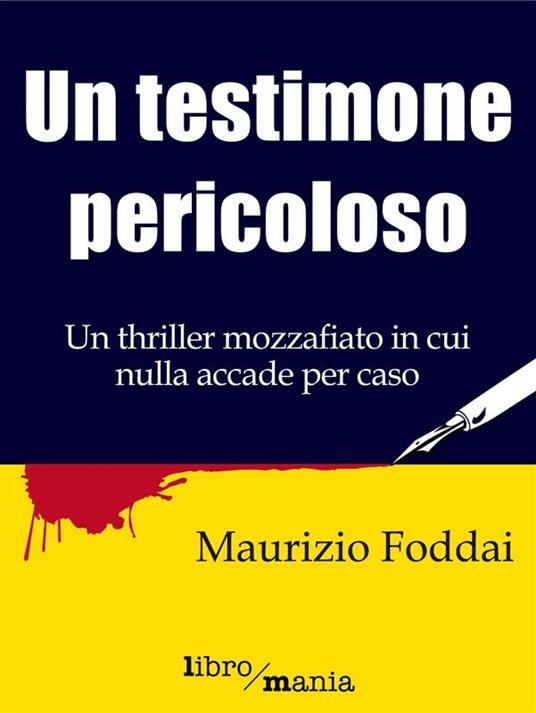 Un testimone pericoloso - Maurizio Foddai - ebook