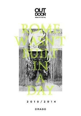 Roma wasn't built in a day. Outdoor urban art festival. Ediz. italiana e inglese - copertina