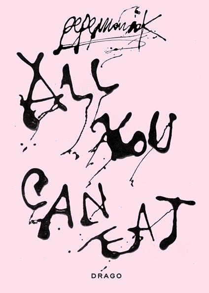 All You Can Eat. Ediz. a colori - Pepemaniak - copertina