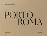 Porto Roma. Catalogo della mostra (Roma, 27 maggio-27 luglio 2025). Ediz. illustrata