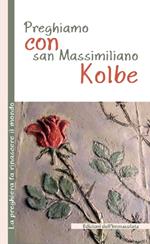 Preghiamo con san Massimiliano Kolbe