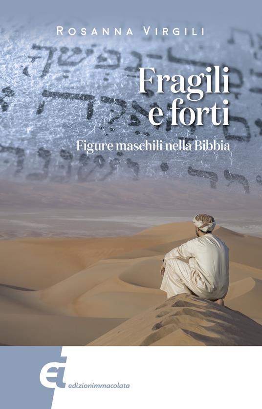 Fragili e forti. Figure maschili nella Bibbia - Rosanna Virgili - copertina