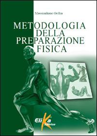 Metodologia della preparazione fisica - Massimiliano Gollin - copertina