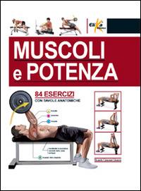 Muscoli e potenza. 84 esercizi con tavole anatomiche - Ricardo Cánovas Linares - copertina