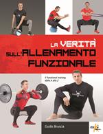 La verità sull'allenamento funzionale. Il functional training dalla A alla Z