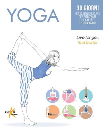 Yoga. 30 giorni di sequenze guidate per ritrovare la salute e il benessere - copertina
