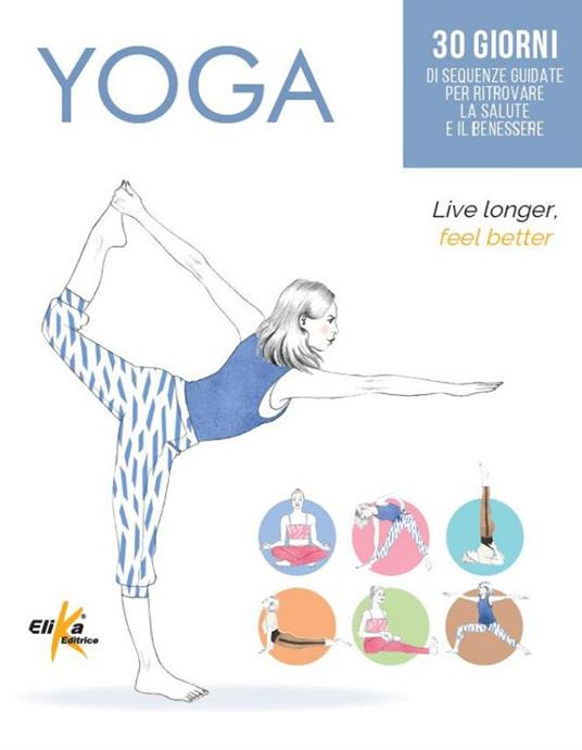 Yoga. 30 giorni di sequenze guidate per ritrovare la salute e il benessere - copertina
