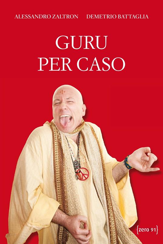 Guru per caso - Demetrio Battaglia,Alessandro Zaltron - ebook