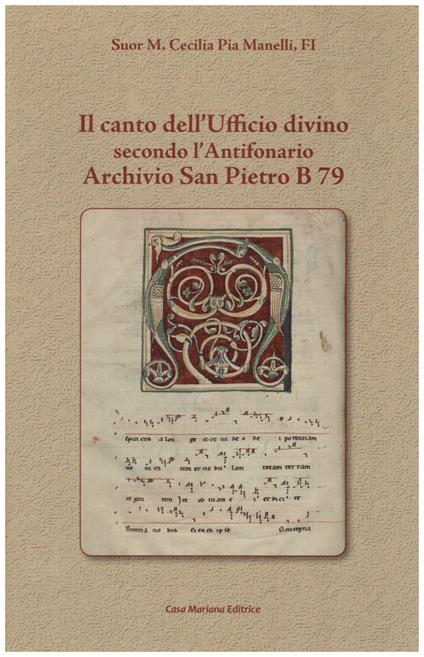 Il canto dell'ufficio divino secondo l'Antifonario Archivio San Pietro B 79 - M. Cecilia Manelli - copertina