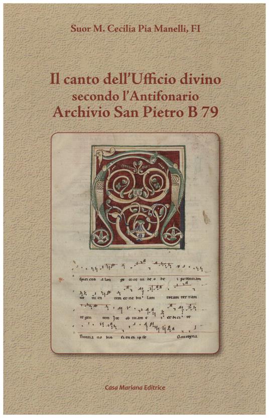 Il canto dell'ufficio divino secondo l'Antifonario Archivio San Pietro B 79 - M. Cecilia Manelli - copertina