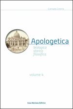 Apologetica. Religiosa, storica, filosofica. Vol. 4