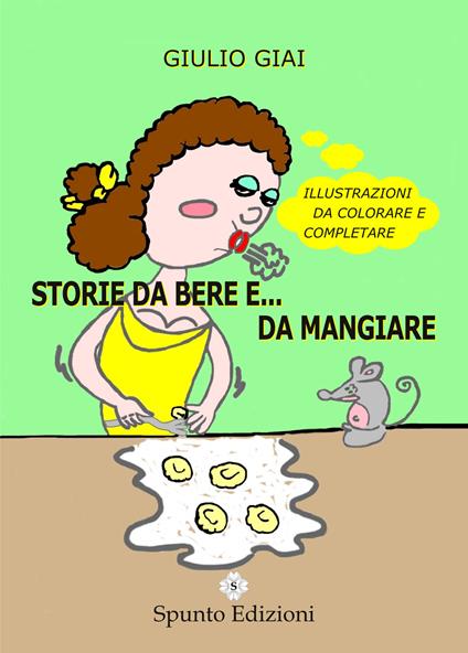 Storie da bere e... da mangiare - Giulio Giai - copertina