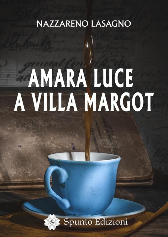 Amara luce a Villa Margot - Nazzareno Lasagno - copertina