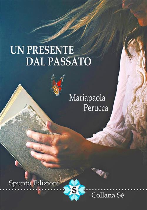Un presente dal passato - Mariapaola Perucca - copertina