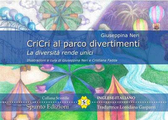 CriCri al parco divertimenti. La diversità rende unici. Ediz. italiana e inglese - Giuseppina Neri - copertina