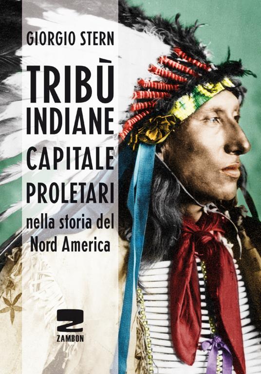 Tribù indiane, capitale, proletari nella storia del Nord America - Giorgio Stern - copertina