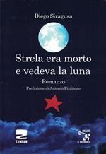 Strela era morto e vedeva la luna