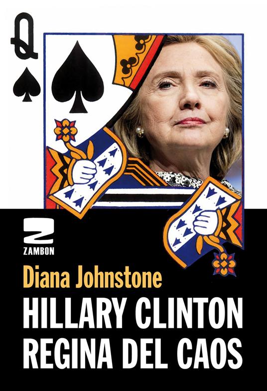 Hillary Clinton. Regina del caos - Diana Johnstone - copertina