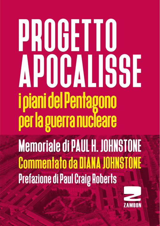 Progetto Apocalisse. I piani del Pentagono per la guerra nucleare - Paul H. Johnstone - copertina