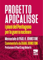 Progetto Apocalisse. I piani del Pentagono per la guerra nucleare