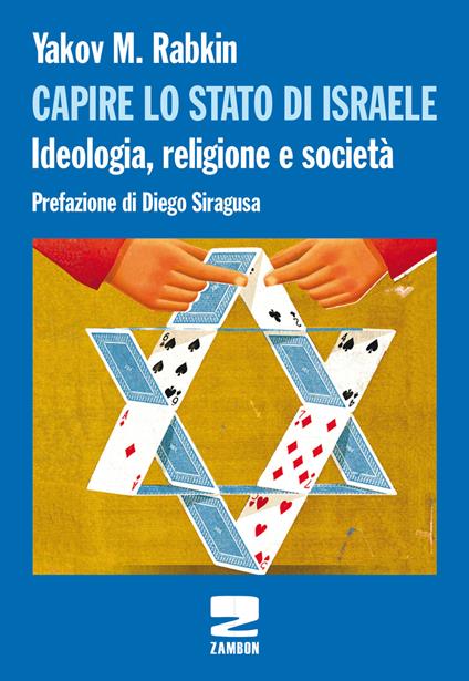 Capire lo stato di Israele. Ideologia, religione e società - Yakov M. Rabkin - copertina