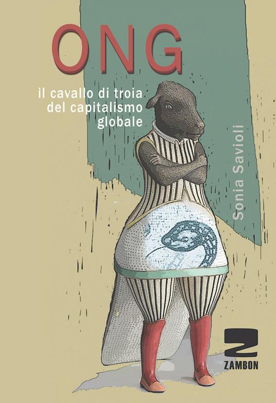 ONG. Il cavallo di troia del capitalismo globale - Sonia Savioli - copertina