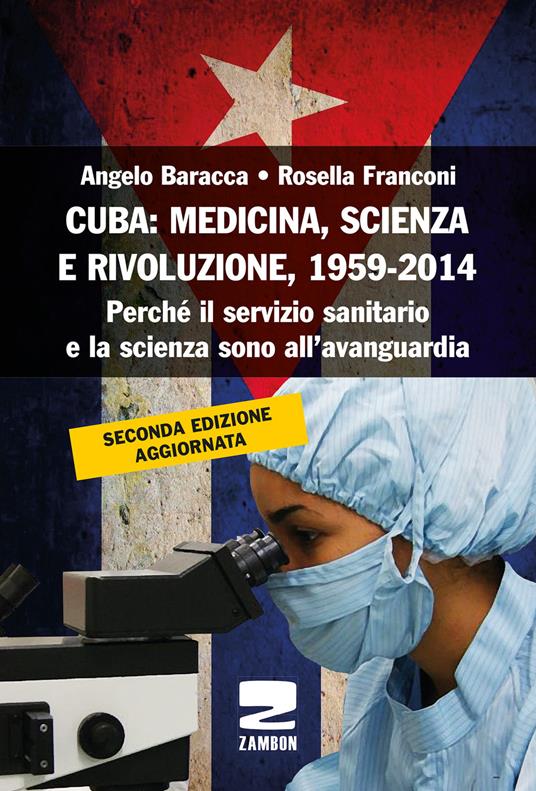 Cuba: medicina, scienza e rivoluzione, 1959-2014. Perché il servizio sanitario e la scienza sono all'avanguardia - Angelo Baracca,Rosella Franconi - copertina