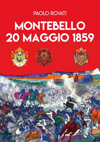 Montebello 20 maggio 1859 - Paolo Rovati - copertina