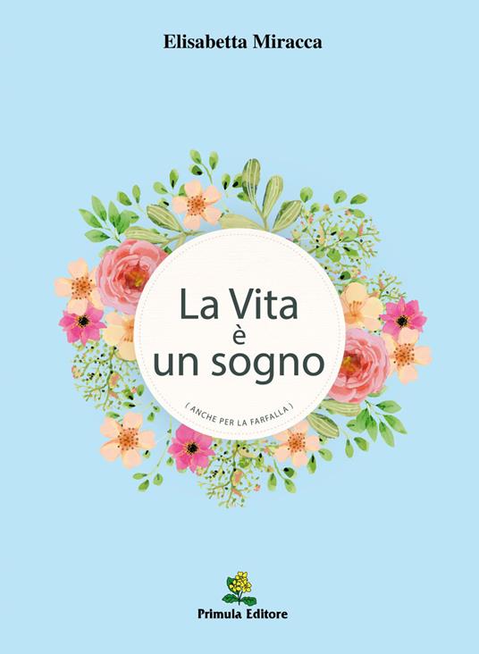 La vita è un sogno (anche per la farfalla) - Elisabetta Miracca - copertina