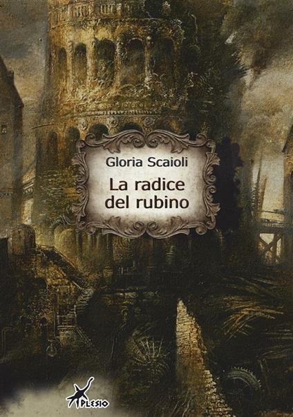 La radice del rubino - Gloria Scaioli - ebook