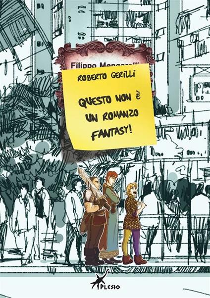 Questo non è un romanzo fantasy! - Roberto Gerilli - ebook