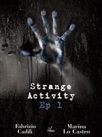 Strange activity. Vol. 1